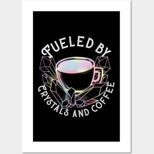 Fueled by Crystals and Coffee - Witchcraft T-Shirt Posters and Art